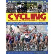 The Complete Practical Encyclopedia of Cycling: Training - B..., 9780754818496