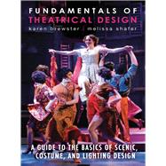 Fundamentals of Theatrical Design : A Guide to the Basics of..., 9781581158496