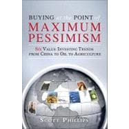 Buying at the Point of Maximum Pessimism : Six Value Investi..., 9780137038497
