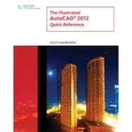 The Illustrated AutoCAD 2012 Quick Reference Guide,9781111648497 The Illustrated AutoCAD 2012 Quick Reference Guide,9781111648497