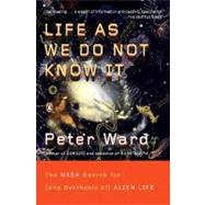 Life as We Do Not Know It : The NASA Search for (and Synthes..., 9780143038498