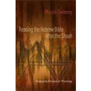 Reading the Hebrew Bible after the Shoah : Engaging Holocaus..., 9780800638498