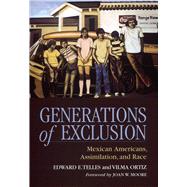 Generations of Exclusion: Mexican Americans, Assimilation, a..., 9780871548498