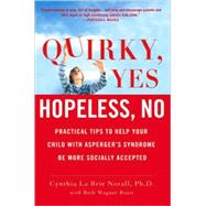 Quirky, Yes - Hopeless, No : Practical Tips to Help Your Chi..., 9780312558499