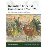 Byzantine Imperial Guardsmen 925-1025 : The TáGhmata and Im..., 9781849088503