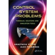 Control System Problems: Formulas, Solutions, and Simulation..., 9781439868508