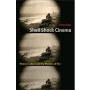 Shell Shock Cinema : Weimar Culture and the Wounds of War, 9780691008509