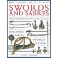 Illustrated Encyclopedia of Swords and Sabres : An Authorita..., 9780754818519