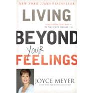 Living Beyond Your Feelings : Controlling Emotions So They D..., 9780446538527