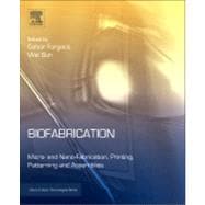 Biofabrication : Micro- And Nano-Fabrication, Printing, Patt..., 9781455728527