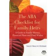 The Aba Checklist for Family Heirs: A Guide to Family Histor..., 9781616328528