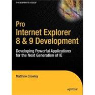 Pro Internet Explorer 8 and 9 Development : Developing Power..., 9781430228530