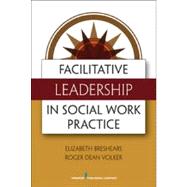 Best Facilitative Leadership in Social Work Practice You Can Rent in October 2023