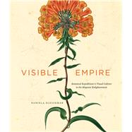 Visible Empire : Botanical Expeditions and Visual Culture in..., 9780226058535