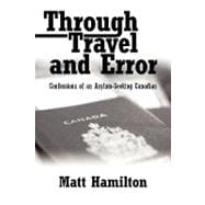 Through Travel and Error : Confessions of an Asylum-Seeking ..., 9781935278535