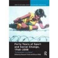 Forty Years of Sport and Social Change, 1968-2008: