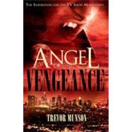 Angel of Vengeance : The Novel that Inspired the TV Show Moo..., 9781848568556