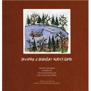 Becoming a Boundary Waters Family : Woods Wisdom Shared by t..., 9781607438557
