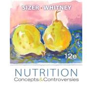 Nutrition : Concepts and Controversies,9781133108559 Nutrition : Concepts and Controversies,9781133108559