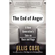The End of Anger: A New Generation's Take on Race and Rage, 9780061998560