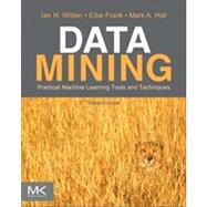 Data Mining : Practical Machine Learning Tools and Technique..., 9780123748560