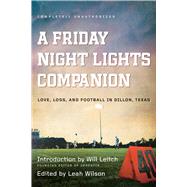 Friday Night Lights Companion : Love, Loss, and Football in ..., 9781935618560