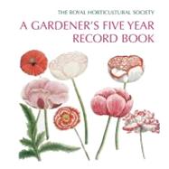 A Gardener's Five Year Record Book; Royal Horticultural Soci..., 9780711228566