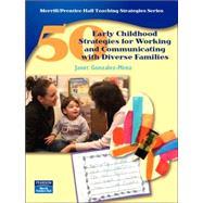 50 Early Childhood Strategies for Working And Communicating With Diverse Families,9780131888579 50 Early Childhood Strategies for Working And Communicating With Diverse Families,9780131888579