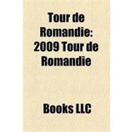 Tour de Romandie : 2009 Tour de Romandie, 2008 Tour de Roman..., 9781156228579
