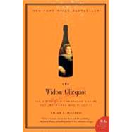 The Widow Clicquot: The Story of a Champagne Empire and the ..., 9780061288586