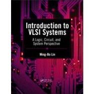Introduction to Vlsi Systems : A Logic, Circuit, and System ..., 9781439868591