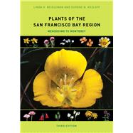 Plants of the San Francisco Bay Region: Mendocino to Monterey,9780520278592 Plants of the San Francisco Bay Region: Mendocino to Monterey,9780520278592