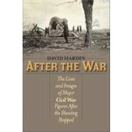 After the War : The Lives and Images of Major Civil War Figu..., 9781566638593