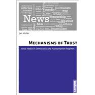 Mechanisms of Trust: News Media in Democratic and Authoritarian Regimes,9783593398594 Mechanisms of Trust: News Media in Democratic and Authoritarian Regimes,9783593398594