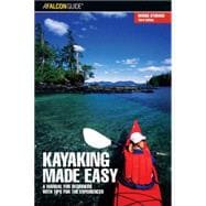 Kayaking Made Easy, 3rd; A Manual for Beginners with Tips fo..., 9780762738595