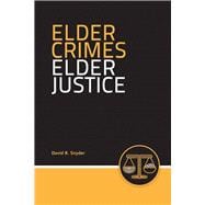 Elder Crimes, Elder Justice,9780763728595 Elder Crimes, Elder Justice,9780763728595