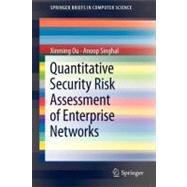 Quantitative Security Risk Assessment of Enterprise Networks, 9781461418597