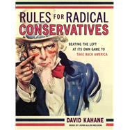 Rules for Radical Conservatives: Beating the Left at Its Own..., 9781400118601