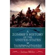 A Zombie's History of the United States From the Massacre at..., 9781569758601