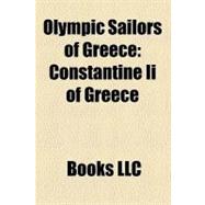 Olympic Sailors of Greece : Constantine Ii of Greece, Nikola..., 9781156298602