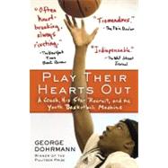 Play Their Hearts Out : A Coach, His Star Recruit, and the Y..., 9780345508614