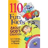110 Fun Facts about God's Creation : Is It Animal, Vegetable..., 9780764818615