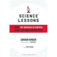 Science Lessons : What the Business of Biotech Taught Me abo..., 9781591398615