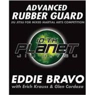 Advanced Rubber Guard : Jiu Jitsu for Mixed Martial Arts Com..., 9781936608621
