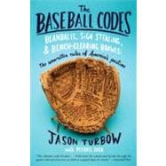 Baseball Codes : Beanballs, Sign Stealing, and Bench-Clearin..., 9780307278623