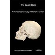 Bone Book: Second Edition : A Photographic Study of the Huma..., 9781453778623