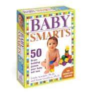 Baby Smarts Deck : 50 Brain-Building Games Your Baby Will Lo..., 9780307718624