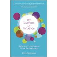 The Business of Influence Reframing Marketing and PR for the..., 9780470978627