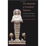 The Mysteries of Artemis of Ephesos; Cult, Polis, and Change..., 9780300178630