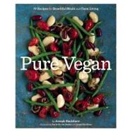 Pure Vegan : 70 Recipes for Beautiful Meals and Clean Living, 9780811878630